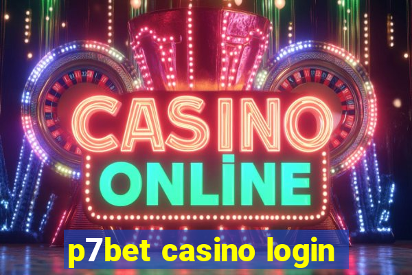 p7bet casino login